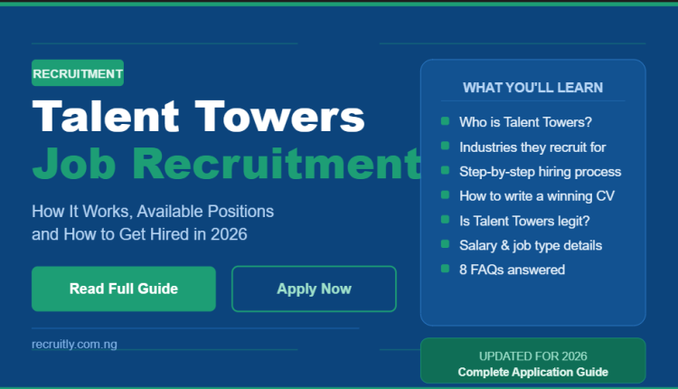 Talent Towers Job Recruitment: How It Works, Available Positions, and How to Get Hired