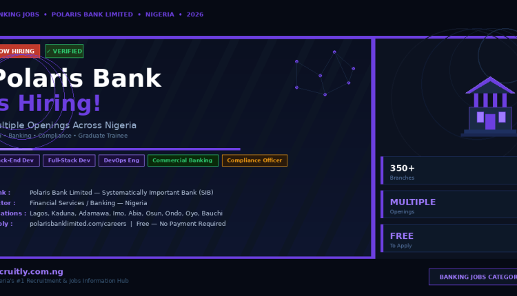 Polaris Bank Limited Is Hiring — Multiple Openings Across Nigeria: All Roles, Requirements and How to Apply in 2026