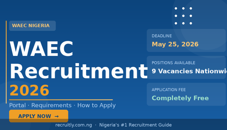 WAEC Recruitment 2026 Portal: Vacancies, Requirements & How to Apply Successfully